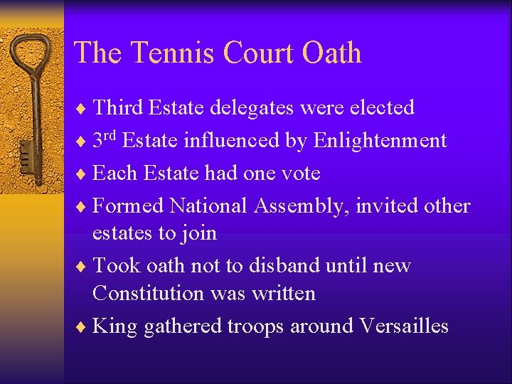 The Tennis Court Oath ¨ Third Estate delegates were elected ¨ 3 rd Estate