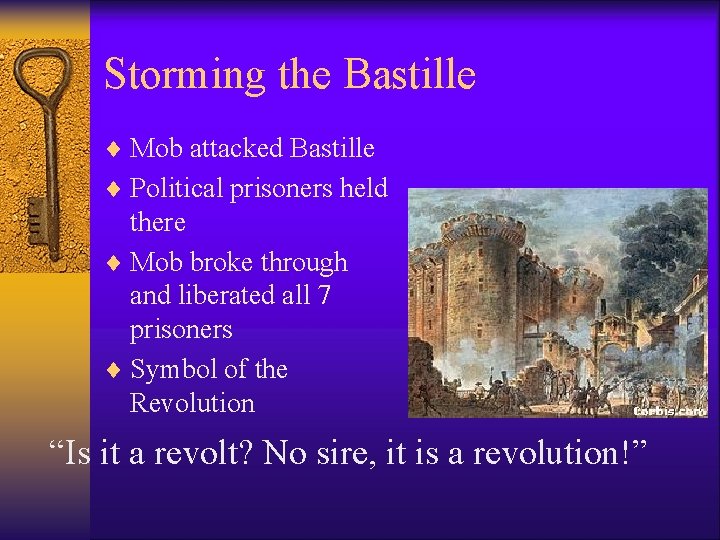 Storming the Bastille ¨ Mob attacked Bastille ¨ Political prisoners held there ¨ Mob