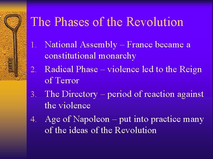 The Phases of the Revolution 1. National Assembly – France became a constitutional monarchy