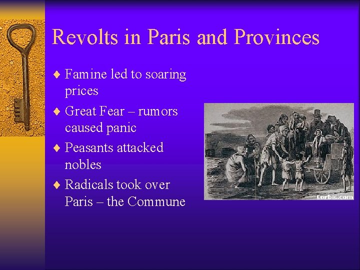 Revolts in Paris and Provinces ¨ Famine led to soaring prices ¨ Great Fear