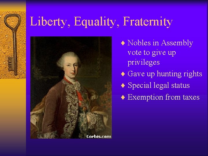 Liberty, Equality, Fraternity ¨ Nobles in Assembly vote to give up privileges ¨ Gave