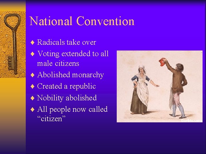 National Convention ¨ Radicals take over ¨ Voting extended to all male citizens ¨