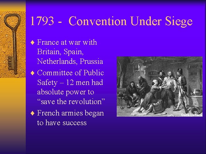 1793 - Convention Under Siege ¨ France at war with Britain, Spain, Netherlands, Prussia