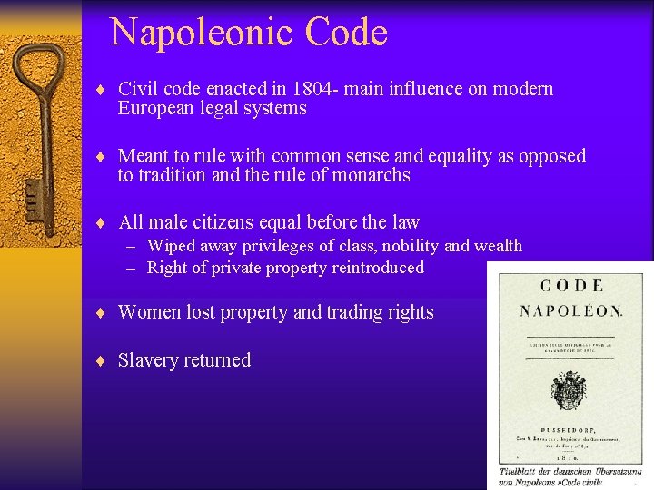 Napoleonic Code ¨ Civil code enacted in 1804 - main influence on modern European