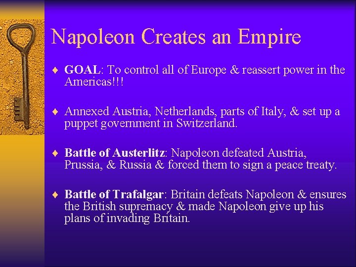 Napoleon Creates an Empire ¨ GOAL: To control all of Europe & reassert power