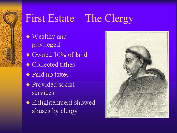 First Estate – The Clergy ¨ Wealthy and privileged ¨ Owned 10% of land