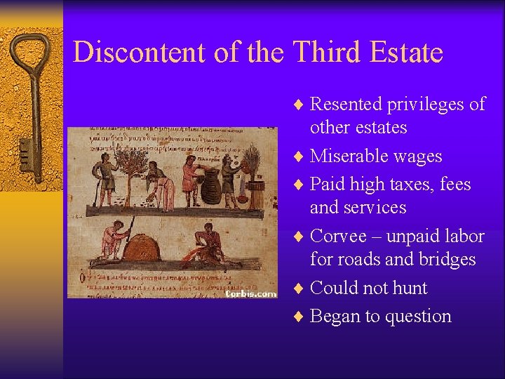 Discontent of the Third Estate ¨ Resented privileges of other estates ¨ Miserable wages