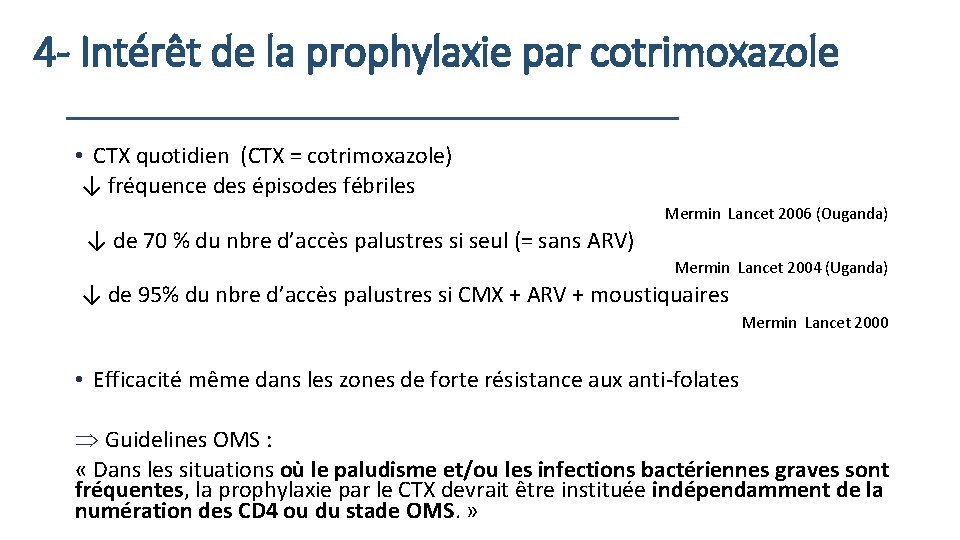 4 - Intérêt de la prophylaxie par cotrimoxazole • CTX quotidien (CTX = cotrimoxazole)