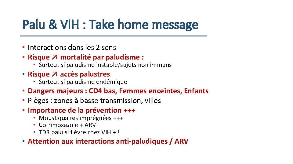 Palu & VIH : Take home message • Interactions dans les 2 sens •