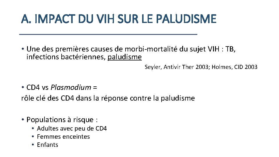 A. IMPACT DU VIH SUR LE PALUDISME • Une des premières causes de morbi-mortalité