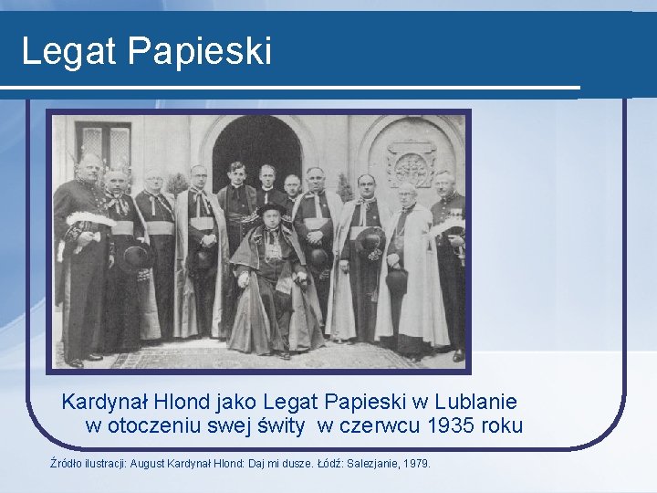 Legat Papieski Kardynał Hlond jako Legat Papieski w Lublanie w otoczeniu swej świty w