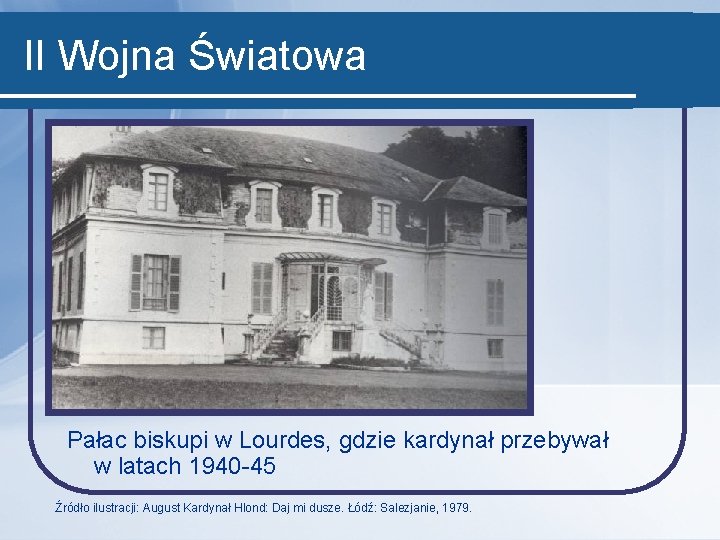 II Wojna Światowa Pałac biskupi w Lourdes, gdzie kardynał przebywał w latach 1940 -45
