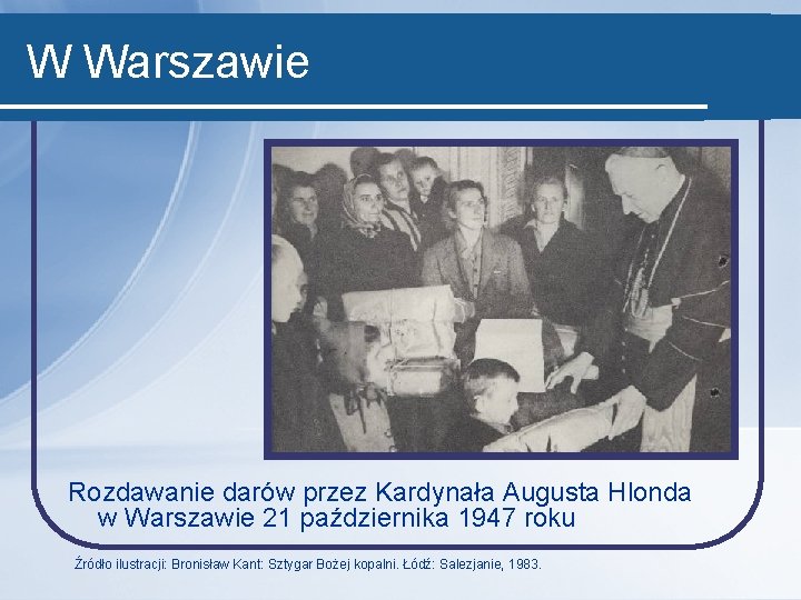 W Warszawie Rozdawanie darów przez Kardynała Augusta Hlonda w Warszawie 21 października 1947 roku