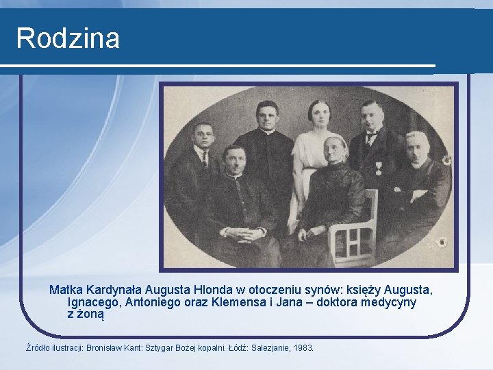 Rodzina Matka Kardynała Augusta Hlonda w otoczeniu synów: księży Augusta, Ignacego, Antoniego oraz Klemensa