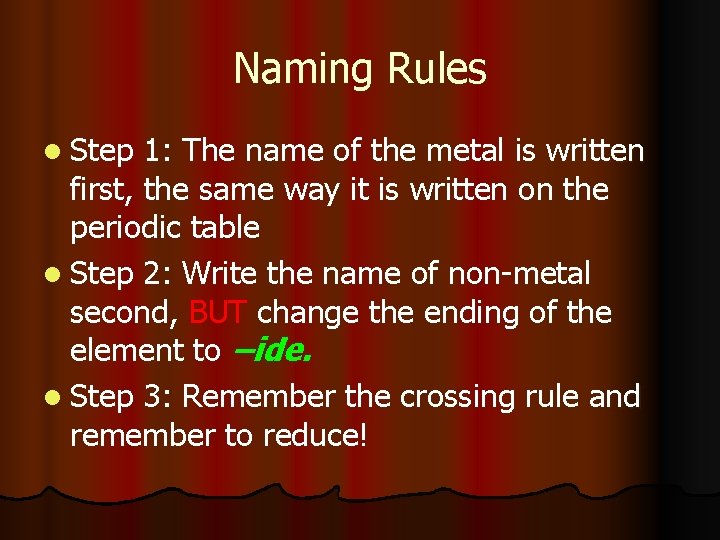 Naming Rules l Step 1: The name of the metal is written first, the