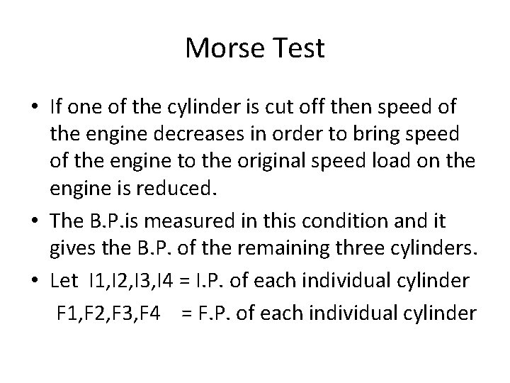 Morse Test • If one of the cylinder is cut off then speed of