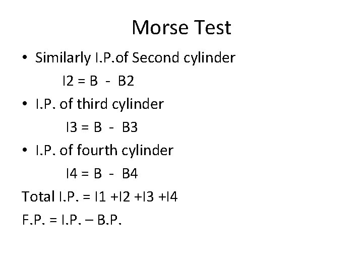 Morse Test • Similarly I. P. of Second cylinder I 2 = B -