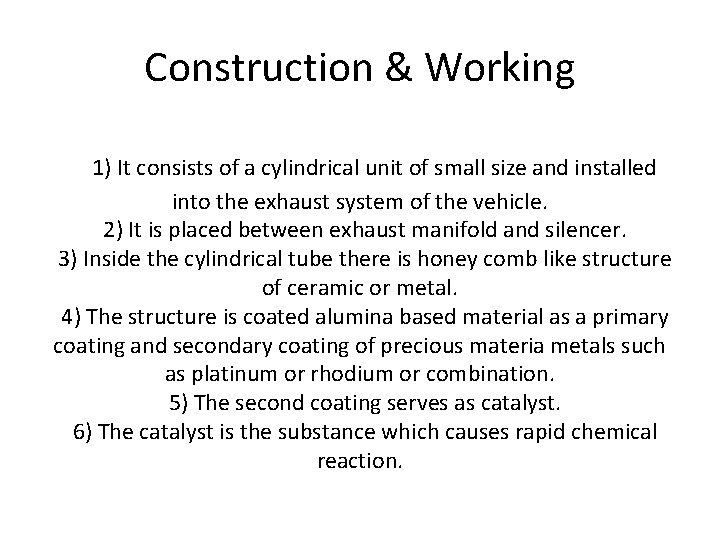 Construction & Working 1) It consists of a cylindrical unit of small size and