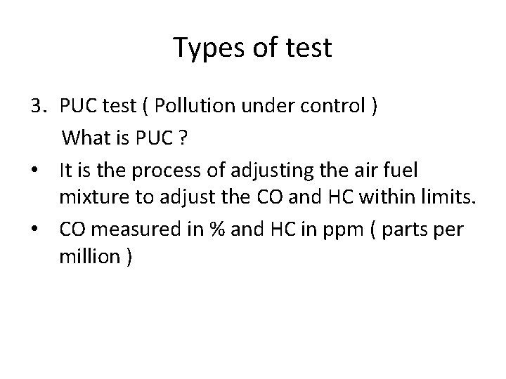 Types of test 3. PUC test ( Pollution under control ) What is PUC