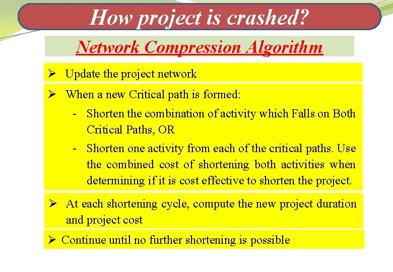 How project is crashed? Network Compression Algorithm Ø Update the project network Ø When