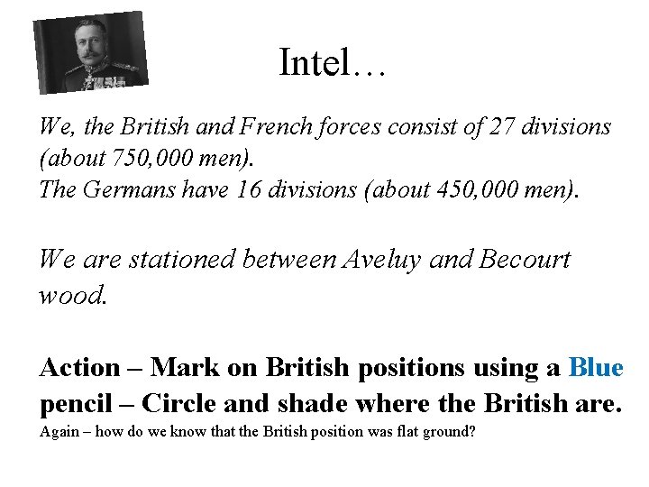 Intel… We, the British and French forces consist of 27 divisions (about 750, 000