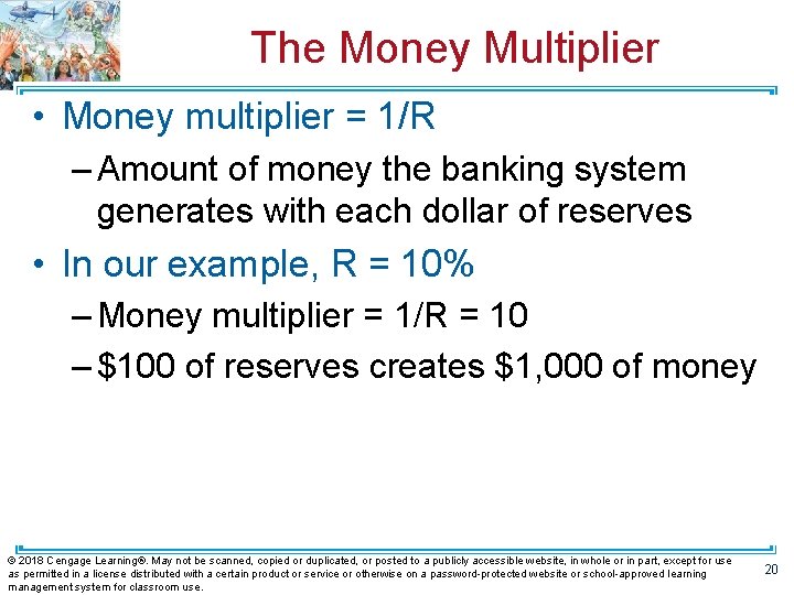 The Money Multiplier • Money multiplier = 1/R – Amount of money the banking
