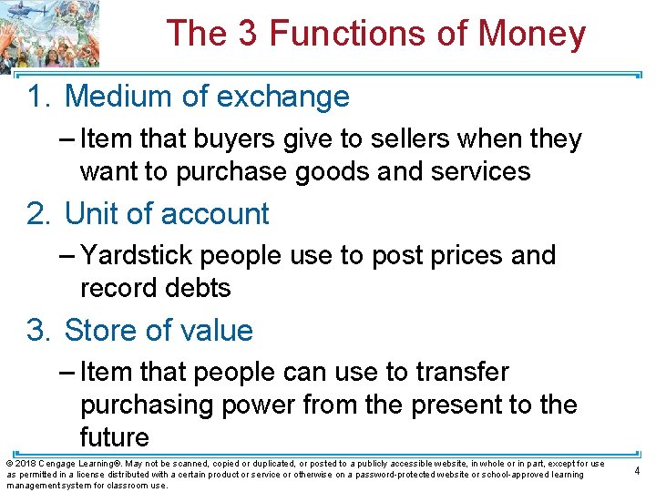 The 3 Functions of Money 1. Medium of exchange – Item that buyers give