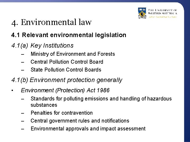 4. Environmental law 4. 1 Relevant environmental legislation 4. 1(a) Key Institutions – –