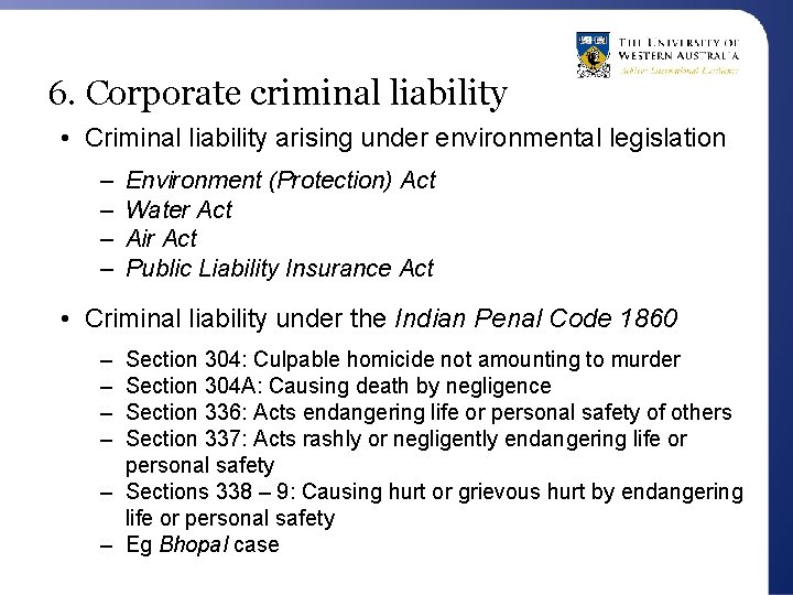 6. Corporate criminal liability • Criminal liability arising under environmental legislation – – Environment