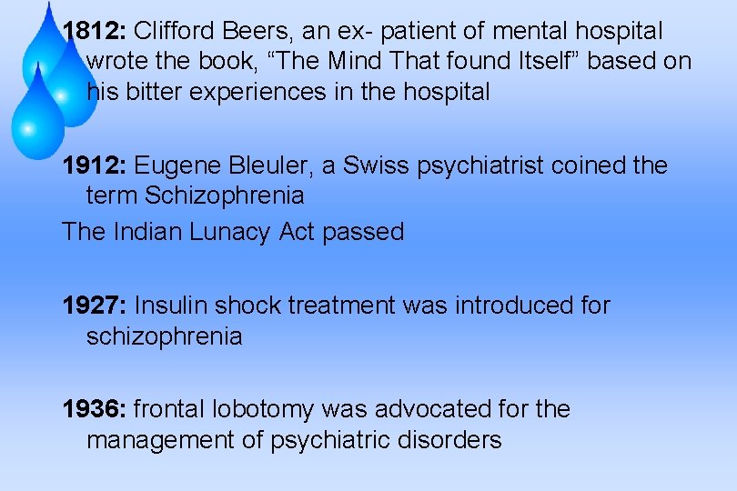 1812: Clifford Beers, an ex- patient of mental hospital wrote the book, “The Mind