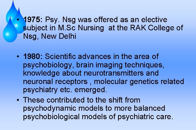  • 1975: Psy. Nsg was offered as an elective subject in M. Sc