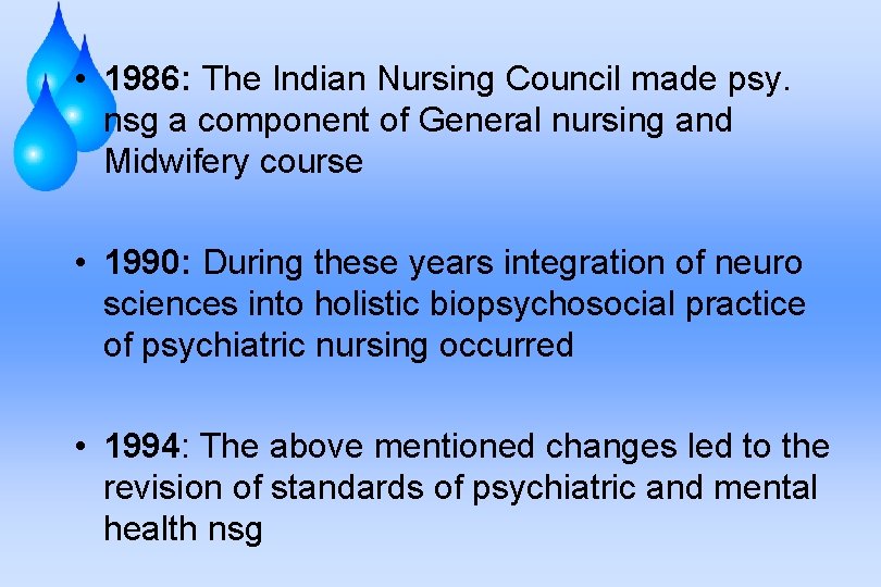  • 1986: The Indian Nursing Council made psy. nsg a component of General