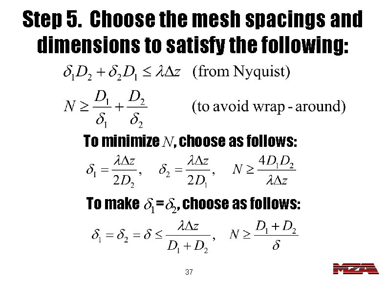 Step 5. Choose the mesh spacings and dimensions to satisfy the following: To minimize Step 5. Choose the mesh spacings and dimensions to satisfy the following: To minimize