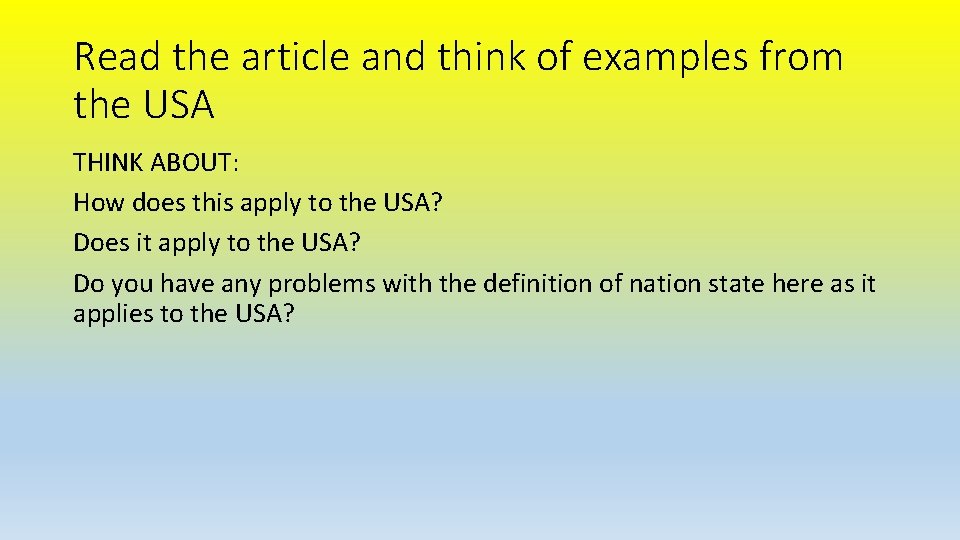 Read the article and think of examples from the USA THINK ABOUT: How does