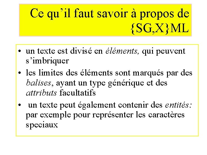 Ce qu’il faut savoir à propos de {SG, X}ML • un texte est divisé