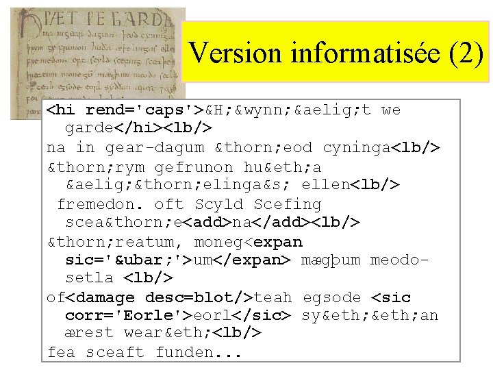 Version informatisée (2) <hi rend='caps'>&H; &wynn; æ t we garde</hi><lb/> na in gear-dagum þ