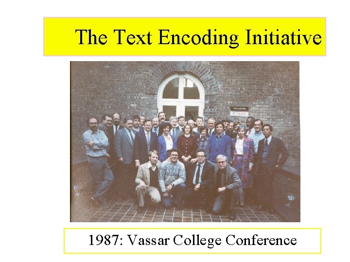The Text Encoding Initiative 1987: Vassar College Conference 