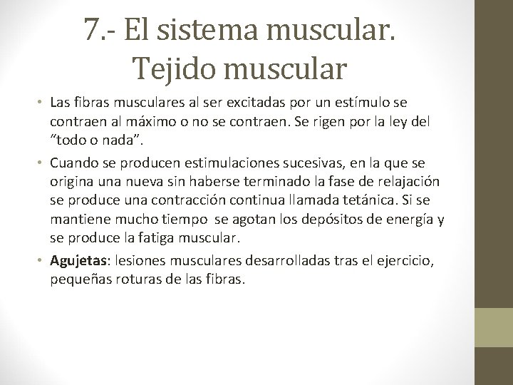 7. - El sistema muscular. Tejido muscular • Las fibras musculares al ser excitadas