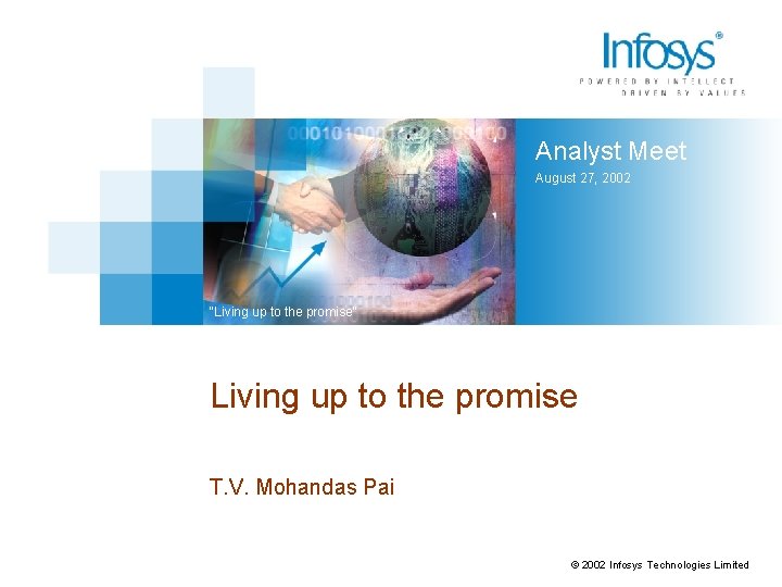 Analyst Meet August 27, 2002 “Living up to the promise” Living up to the