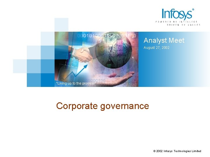 Analyst Meet August 27, 2002 “Living up to the promise” Corporate governance © 2002