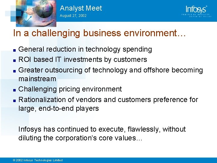 Analyst Meet August 27, 2002 In a challenging business environment… ■ ■ ■ General