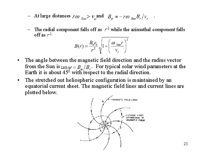 – At large distances and . – The radial component falls off as r-2