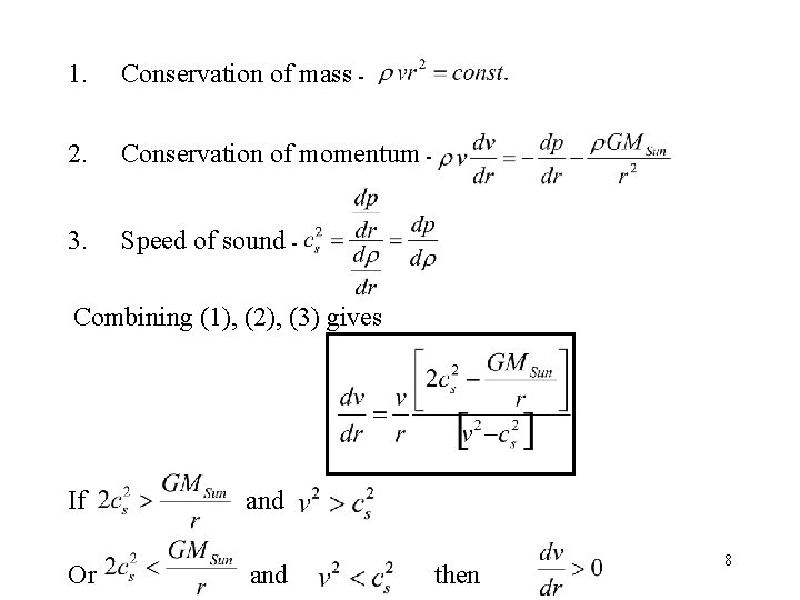 1. Conservation of mass - 2. Conservation of momentum - 3. Speed of sound