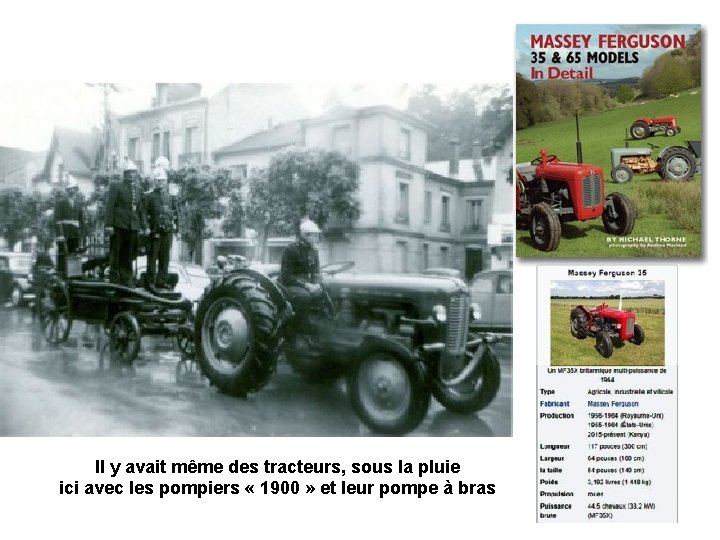 Il y avait même des tracteurs, sous la pluie ici avec les pompiers «
