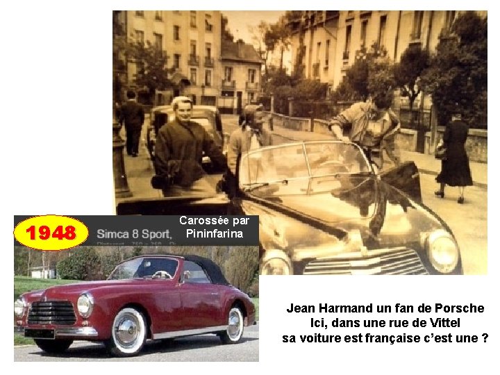 1948 Carossée par Pininfarina Jean Harmand un fan de Porsche Ici, dans une rue