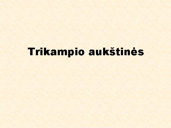 Trikampio aukštinės Trikampio aukštinės