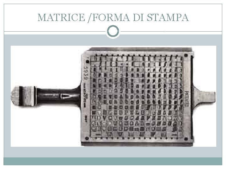 MATRICE /FORMA DI STAMPA 