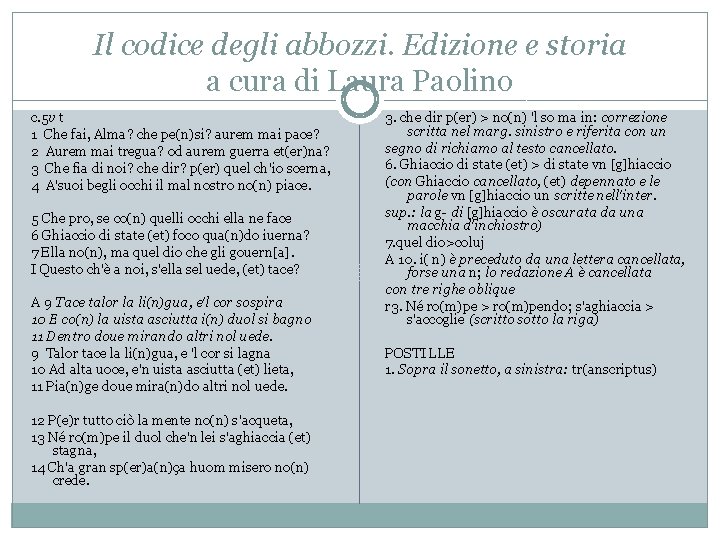 Il codice degli abbozzi. Edizione e storia a cura di Laura Paolino c. 5