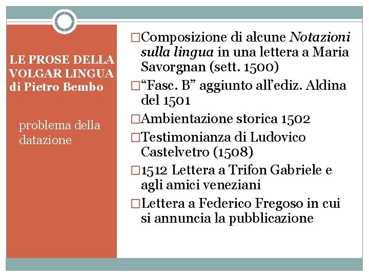 �Composizione di alcune Notazioni LE PROSE DELLA VOLGAR LINGUA di Pietro Bembo problema della