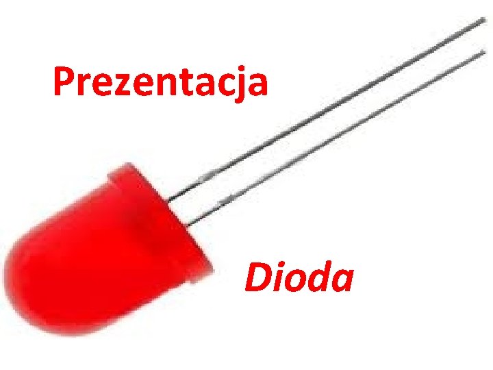 Prezentacja Dioda 